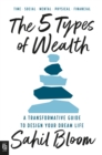 Image for 5 Types of Wealth: A Transformative Guide to Design Your Dream Life