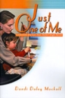 Image for Just One of Me : Confessions of a Less-Than-Perfect Single Parent