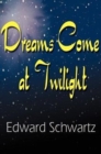 Image for Dreams Come at Twilight