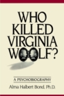 Image for Who Killed Virginia Woolf? : A Psychobiography