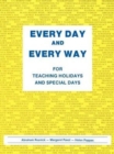 Image for Every Day and Every Way : For Teaching Holidays and Special Days