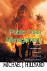 Image for Public Crisis Management : How and Why Organizations Work Together to Solve Society&#39;s Most Threatening Problems