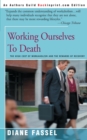 Image for Working Ourselves to Death : The High Cost of Workaholism and the Rewards of Recovery