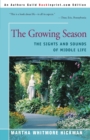 Image for The Growing Season : The Sights and Sounds of Middle Life