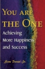 Image for You Are the One : Achieving More Happiness and Success