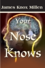 Image for Your Nose Knows : A Study of the Sense of Smell