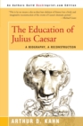 Image for The Education of Julius Caesar : A Biography, a Reconstruction