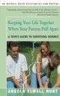 Image for Keeping Your Life Together When Your Parents Pull Apart : A Teen&#39;s Guide to Surviving Divorce