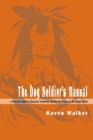Image for The Dog Soldier&#39;s Manual : A Practical Guide to Character Formation and the Cultivation of the Human Spirit