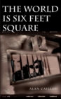 Image for The World is Six Feet Square