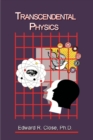 Image for Transcendental Physics : Integrating the Search for Truth