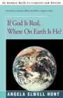 Image for If God is Real, Where on Earth is He?