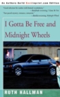 Image for I Gotta Be Free and Midnight Wheels