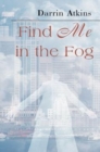 Image for Find Me in the Fog