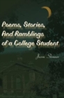Image for Poems, Stories, and Ramblings of a College Student