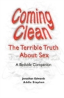Image for Coming Clean : The Terrible Truth about Sex a Bedside Companion
