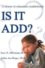 Image for Is It Add? : A Home Evaluation Guidebook