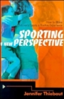 Image for Sporting a New Perspective : How to Make Children&#39;s Sports a Positive Experience