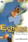 Image for Echoes of My Heart : The Power of Prayer