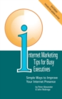 Image for Internet Marketing Tips for Busy Executives : Simple Ways to Improve Your Internet Presence