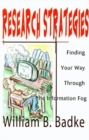 Image for Research Strategies : Finding Your Way Through the Information Fog