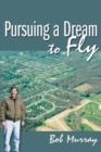 Image for Pursuing a Dream to Fly