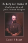 Image for The Long Lost Journal of Confederate General James Johnston Pettigrew