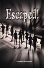 Image for Escaped!