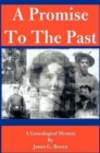 Image for A Promise to the Past : A Genealogical Mystery