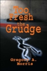 Image for Too Fresh the Grudge