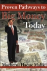 Image for Proven Pathways to Big Money Today