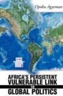 Image for Africa&#39;s Persistent Vulnerable Link to Global Politics