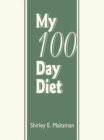 Image for My 100 Day Diet : A Continuous Chronological Record Depicting an Account of What Ia Ate