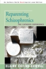 Image for Reparenting Schizophrenics : The Cathexis Experience