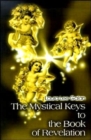 Image for The Mystical Keys to the Book of Revelation