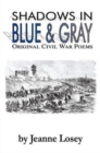Image for Shadows in Blue & Gray : Original Civil War Poems