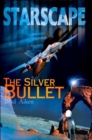 Image for Starscape : The Silver Bullet