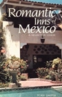 Image for Romantic Inns of Mexico : A Selective Guide to Charming Accommodations South of the Border