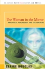 Image for The woman in the mirror  : analytical psychology and the feminine