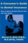 Image for A Consumer&#39;s Guide to Dental Insurance : How to Select the Best Plan for You and Your Family