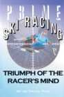 Image for Prime Ski Racing : Triumph of the Racer&#39;s Mind