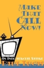 Image for Make that call now!  : an infomercial satire