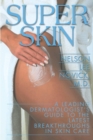 Image for Super Skin : A Leading Dermatologist&#39;s Guide to the Latest Breakthroughs in Skin Care