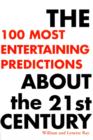 Image for The 100 Most Entertaining Predictions about the 21st Century