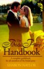 Image for The Bridal Party Handbook : A Complete Guidebook for All Members of the Bridal Party