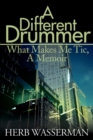 Image for A Different Drummer : What Makes Me Tic, a Memoir