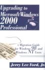 Image for Upgrading to Microsoft Windows 2000 Professional : A Migration Guide for Windows 98 and Windows NT Users