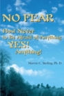 Image for No Fear : How Never to Be Afraid of Anything Yes! Anything!