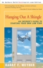 Image for Hanging Out a Shingle : An Insider&#39;s Guide to Starting Your Own Law Firm