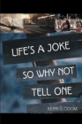Image for Life&#39;s a Joke So Why Not Tell One